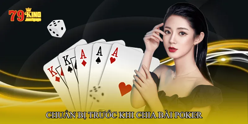 Chuẩn Bị Trước Khi Chia Bài Poker