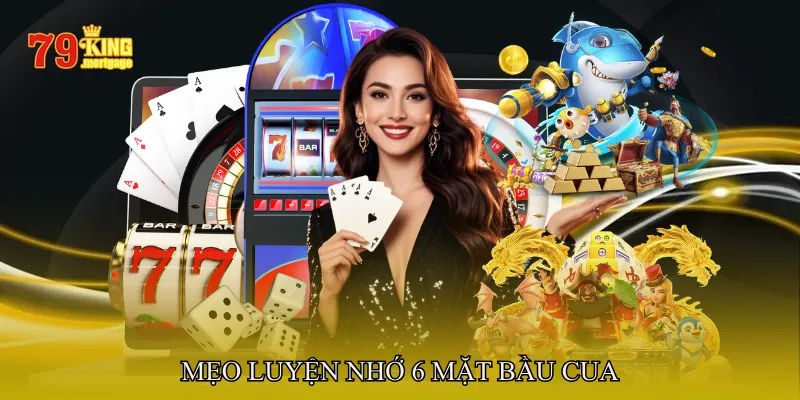 Mẹo luyện nhớ 6 mặt bầu cua trong thời gian ngắn