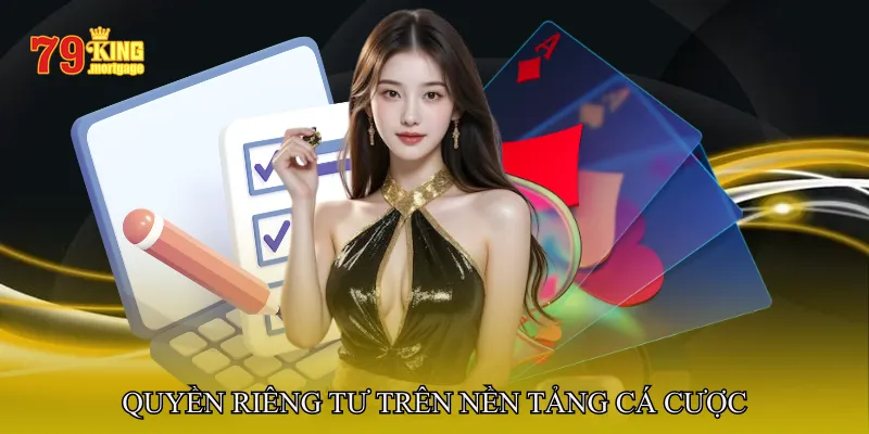 Quyền Riêng Tư Trên Nền Tảng Cá Cược