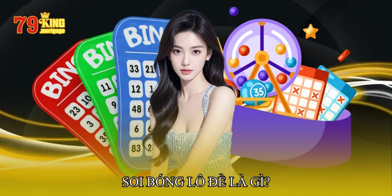 Soi bóng lô đề là gì?