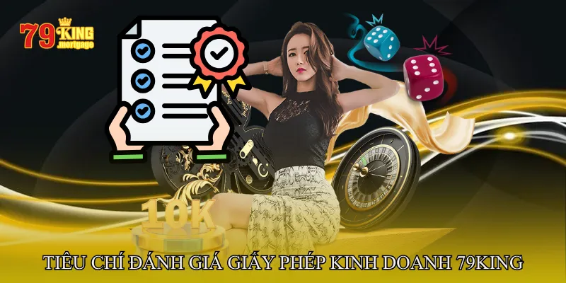 Tiêu chí đánh giá giấy phép kinh doanh 79King